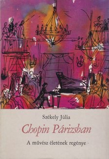 SZÉKELY JÚLIA - Chopin Párizsban [antikvár]
