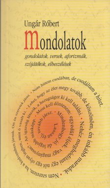 Ungár Róbert - Mondolatok (dedikált) [antikvár]