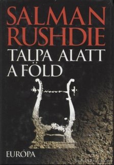 Salman Rushdie - Talpa alatt a föld [antikvár]