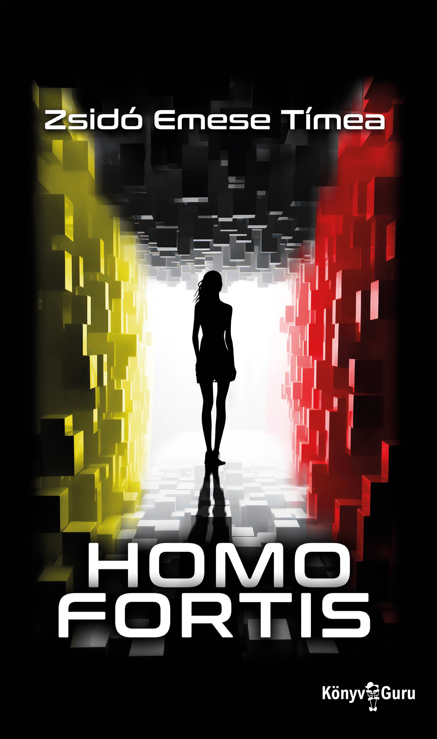 Zsidó Emese Tímea - Homo Fortis [eKönyv: epub, mobi]