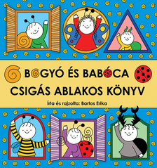 Bartos Erika - Bogyó és Babóca - Csigás ablakos könyv