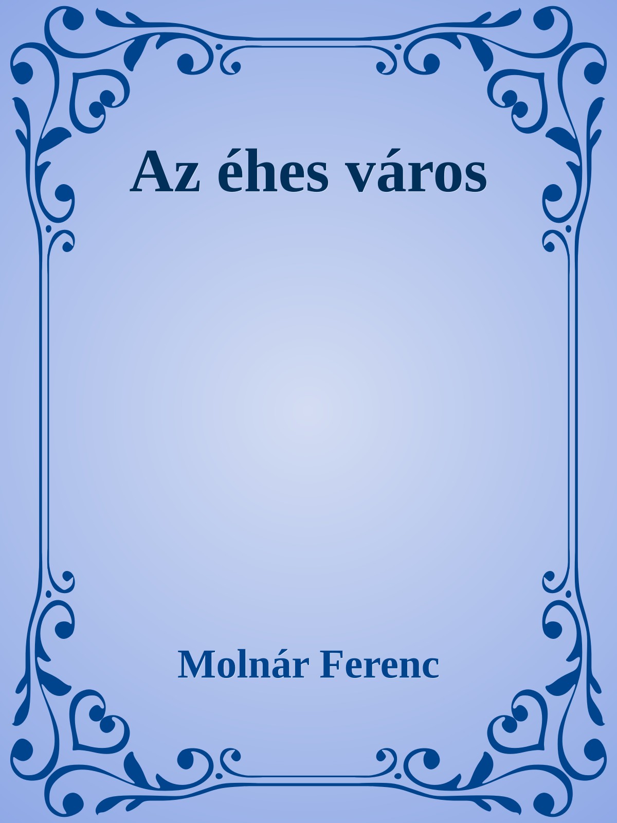MOLNÁR FERENC - Az éhes város [eKönyv: epub, mobi]