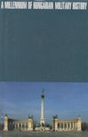Király, Béla K., Veszprémy Laszló - A Millennium of Hungarian Military History [antikvár]