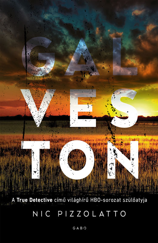 Nic Pizzolatto - Galveston [eKönyv: epub, mobi]