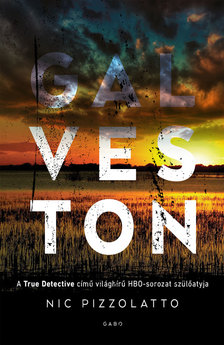 Nic Pizzolatto - Galveston [eKönyv: epub, mobi]
