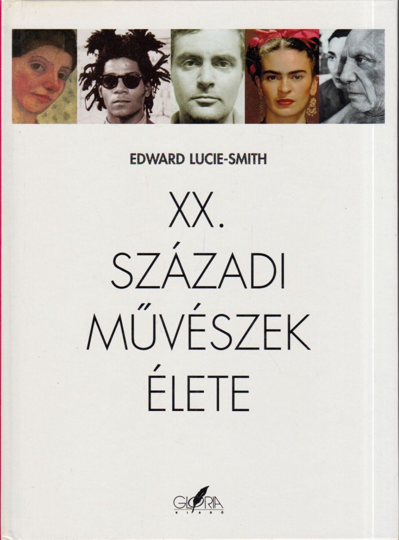 Edward Lucie-Smith - XX. századi művészek élete [antikvár]