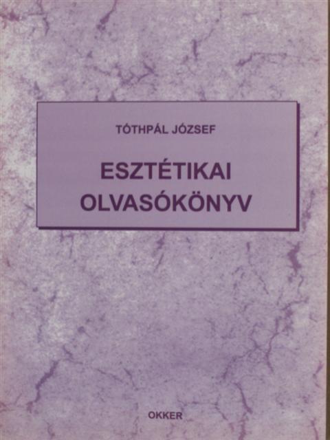 Tóthpál József - Esztétikai olvasókönyv [antikvár]