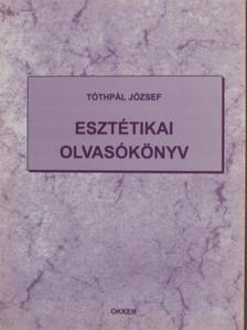 Tóthpál József - Esztétikai olvasókönyv [antikvár]