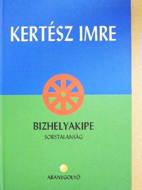 Kertész Imre - Bizhelyakipe [antikvár]