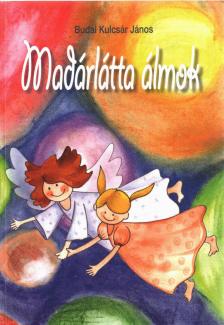 Budai Kulcsár János - Madárlátta álmok (dedikált) [antikvár]