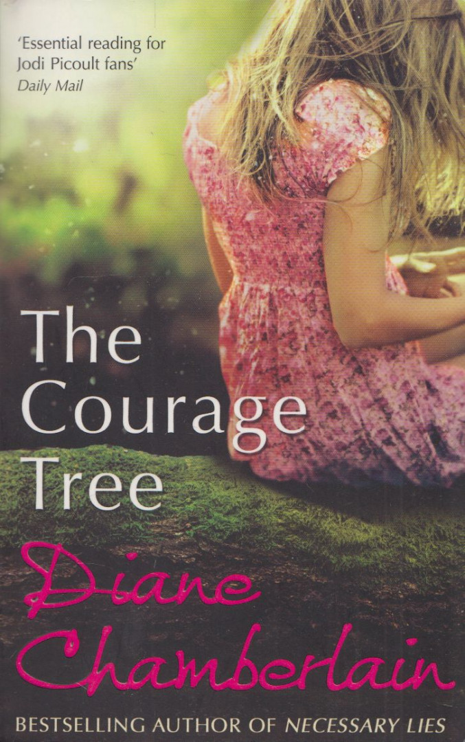 Diane Chamberlain - The Courage Tree [antikvár]