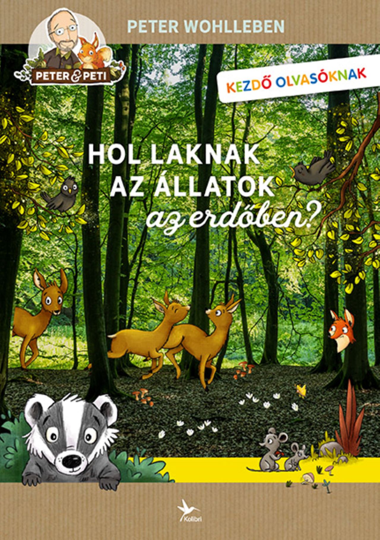 Peter Wohlleben - Hol laknak az állatok az erdőben?