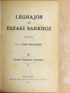 Voss Richard - Léghajón az Északi Sarkhoz [antikvár]