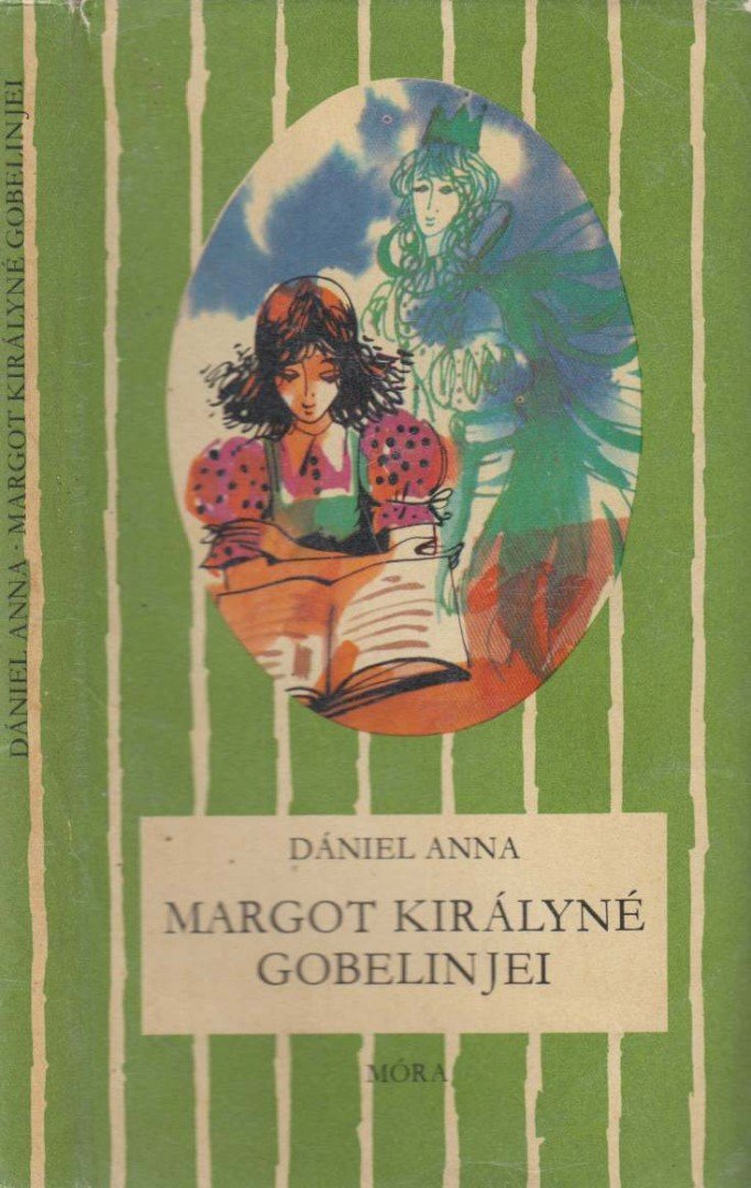 Dániel Anna - Margot királyné gobelinjei [antikvár]