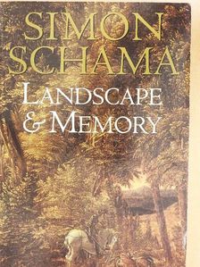 Simon Schama - Landscape and Memory [antikvár]