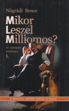 Nógrádi Bence - Mikor leszel milliomos? [antikvár]