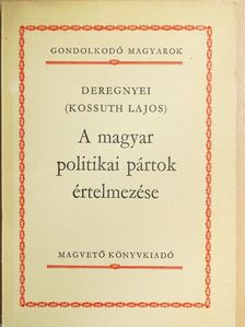 Deregnyei - A magyar politikai pártok értelmezése [antikvár]