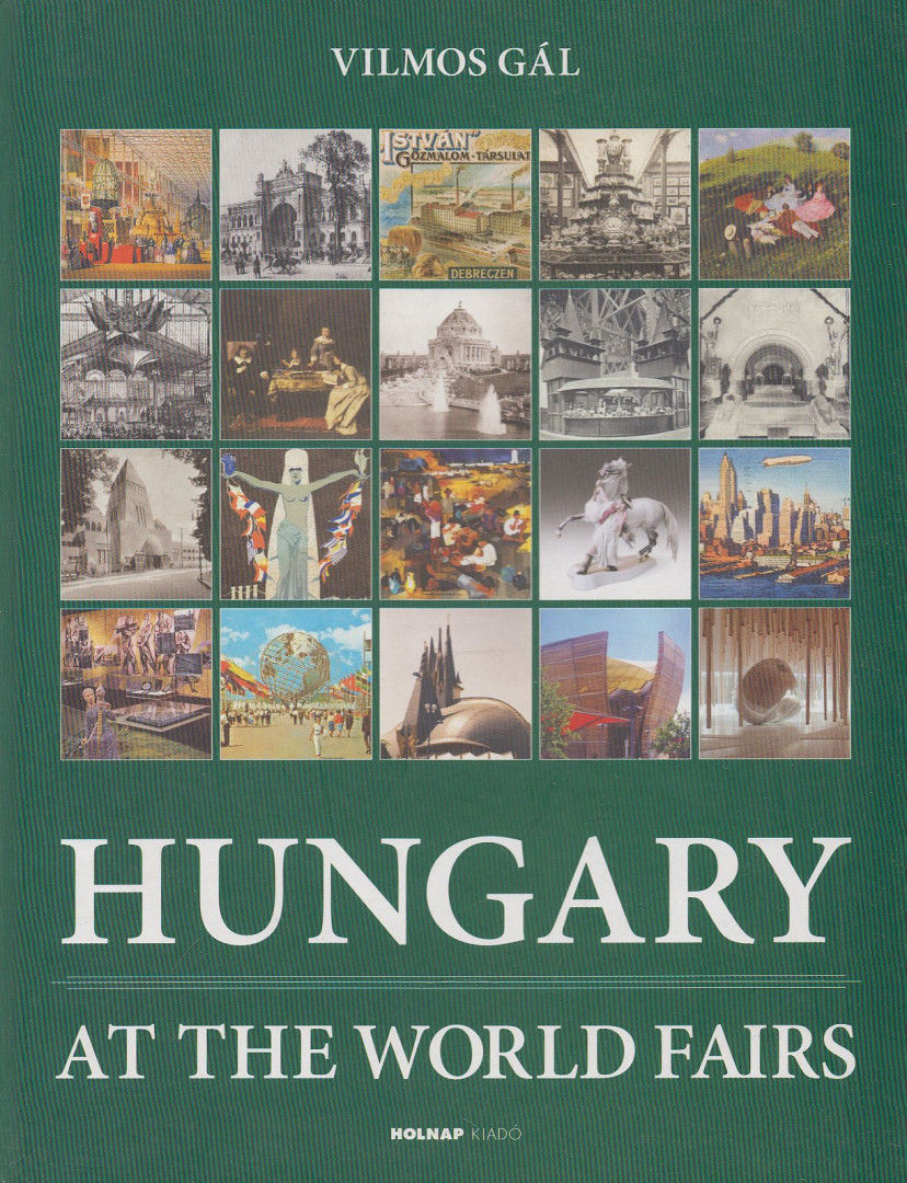 Gál Vilmos - Hungary at the World Fairs [antikvár]