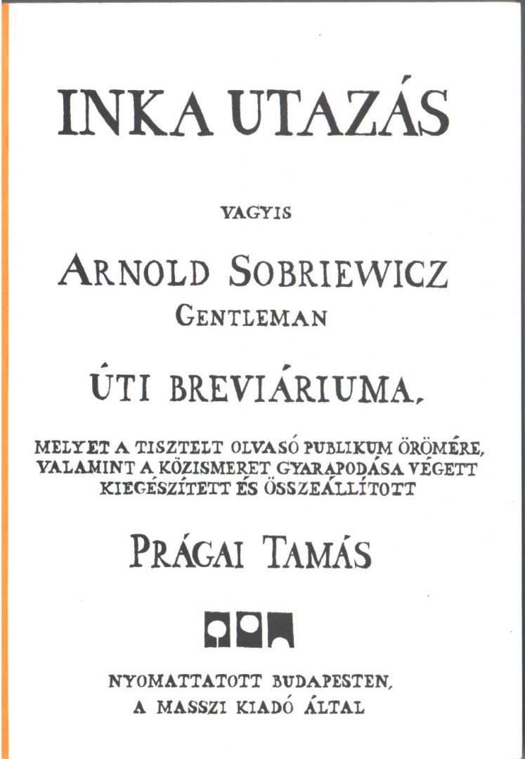 Prágai Tamás - Inka utazás [antikvár]