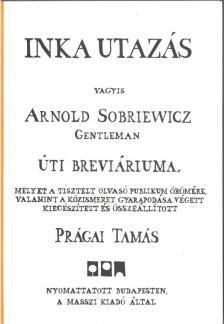 Prágai Tamás - Inka utazás [antikvár]