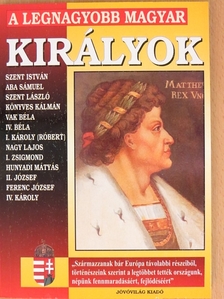 A legnagyobb magyar királyok [antikvár]