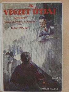 Altay Margit - A végzet útjai [antikvár]
