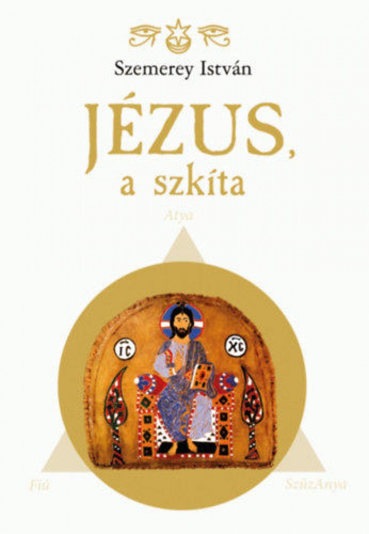 Szemerey István - Jézus, a szkíta [antikvár]