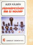 Auer Kálmán - Fényképezőgép ma és holnap [antikvár]