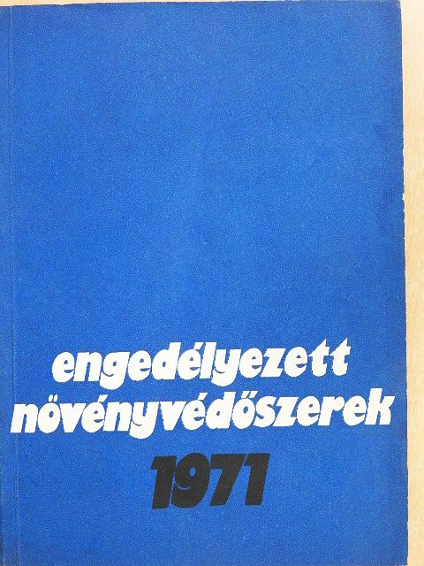 Bordás Sándor - Engedélyezett növényvédőszerek 1971 [antikvár]