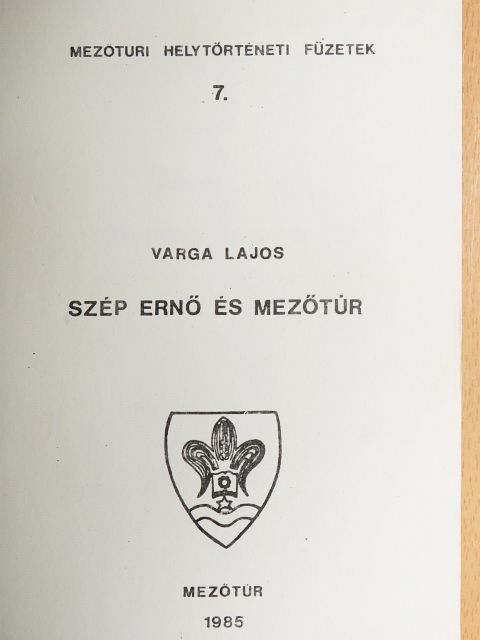 Varga Lajos - Szép Ernő és Mezőtúr [antikvár]