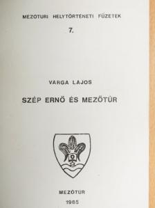 Varga Lajos - Szép Ernő és Mezőtúr [antikvár]