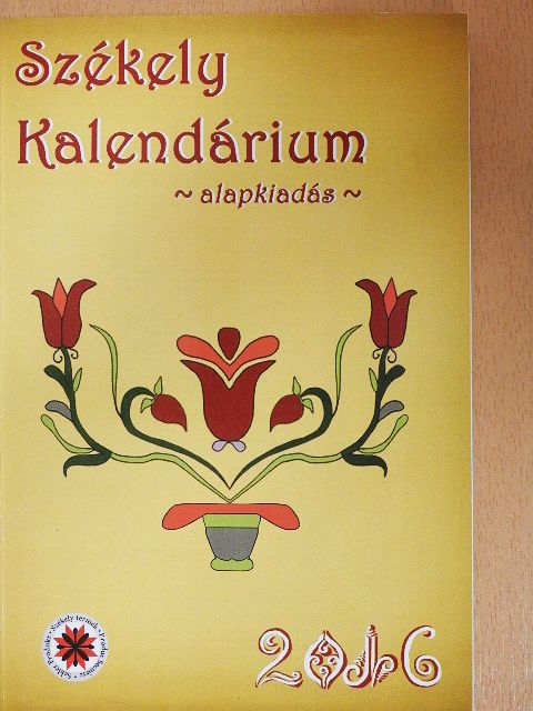 Balla Ede-Zsolt - Székely kalendárium 2016. [antikvár]