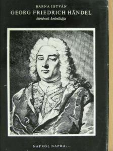 Barna István - Georg Friedrich Händel életének krónikája [antikvár]