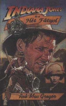 MacGregor, Rob - Indiana Jones és a Hét Fátyol [antikvár]