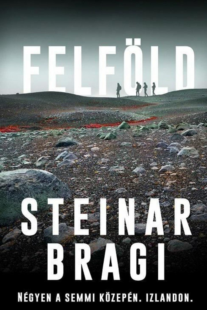 Steinar Bragi - Felföld [antikvár]