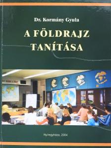 Dr. Kormány Gyula - A földrajz tanítása (dedikált példány) [antikvár]