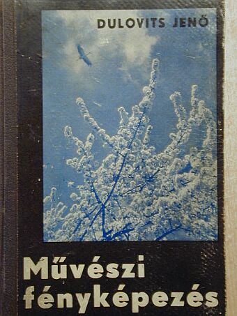 Dulovits Jenő - Művészi fényképezés [antikvár]