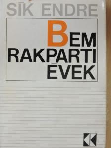 Sík Endre - Bem rakparti évek [antikvár]