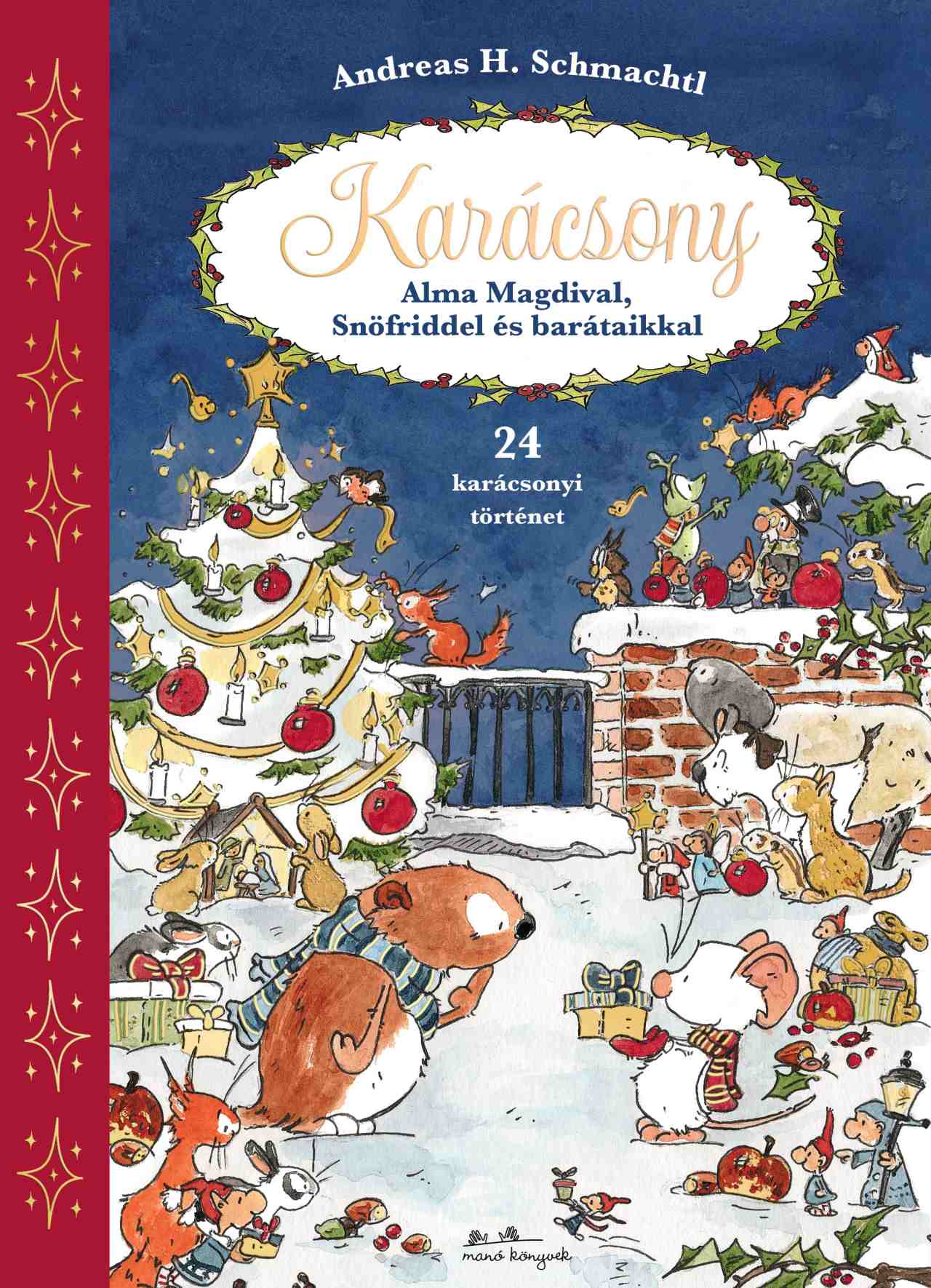 Andreas H. Schmachtl - Karácsony Alma Magdival, Snöfriddel és barátaikkal - 24 csodás mese [szépséghibás]