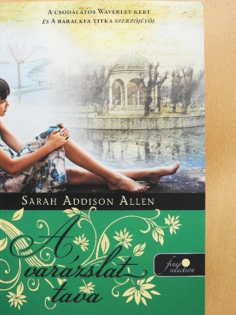 Sarah Addison Allen - A varázslat tava [antikvár]