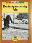 Dr. Gyúró Ferenc - Kertmagyarország felé (dedikált példány) [antikvár]