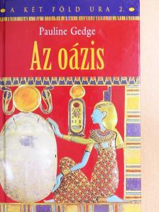Pauline Gedge - Az oázis [antikvár]