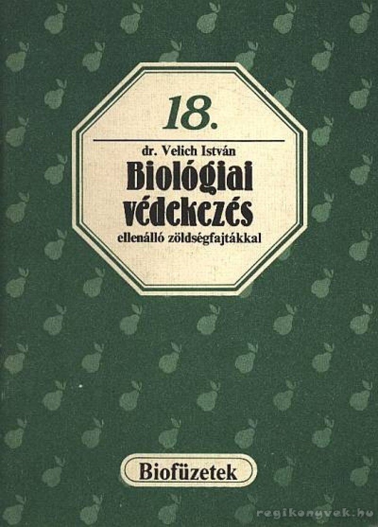 Wenszky Ágnes, Lelkes Lajos - Biológiai védekezés ellenálló zöldségfajtákkal [antikvár]