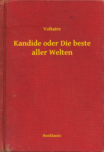 Voltaire - Kandide oder Die beste aller Welten [eKönyv: epub, mobi]