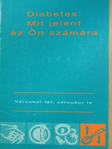 Diabetes: Mit jelent az Ön számára [antikvár]
