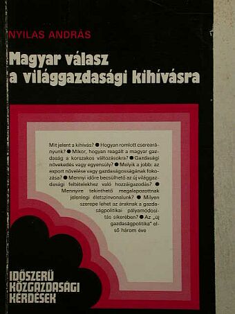 Nyilas András - Magyar válasz a világgazdasági kihívásra [antikvár]