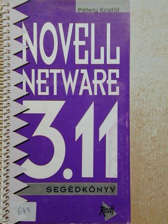 Pétery Kristóf - Novell netware 3.11 [antikvár]