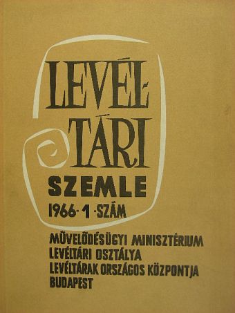 Bálint Ferenc - Levéltári Szemle 1966. január-április [antikvár]