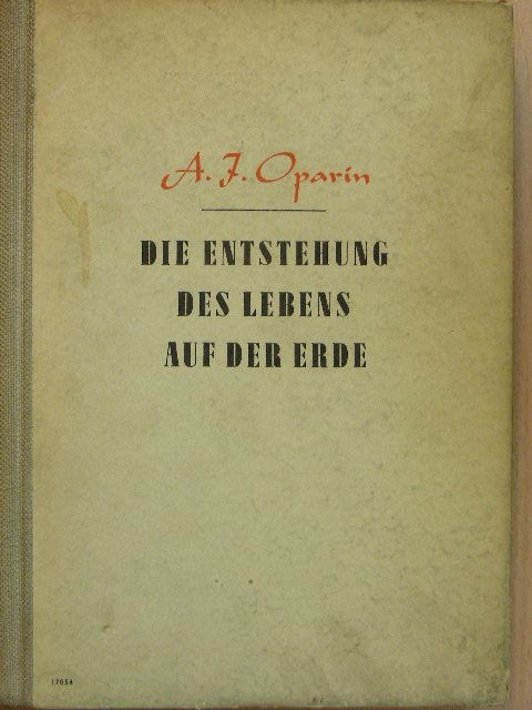 A. I. Oparin - Die Entstehung des Lebens aus der Erde [antikvár]