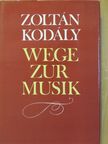 Kodály Zoltán - Wege zur Musik [antikvár]